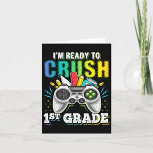 I'm Ready To Crush 1st Grade Ck To School Video Ga Card