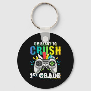 I'm Ready To Crush 1st Grade Ck To School Video Ga Keychain
