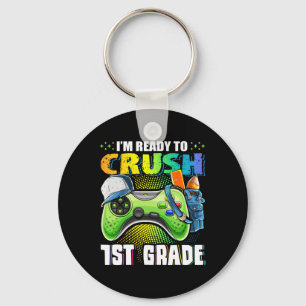 I'm Ready To Crush 1st Grade Ck To School Video Ga Keychain