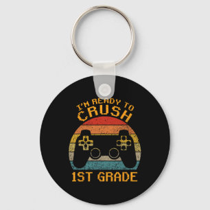 I'm Ready To Crush 1st Grade Ck To School Video Ga Keychain