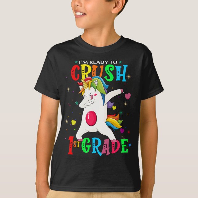 im ready to crush 1st grade dabbing unicorn T-Shirt (Front)