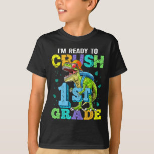 I'm Ready To Crush 1st Grade Dinosaur Back To Scho T-Shirt