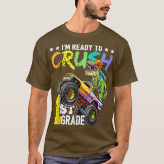 I'm Ready To Crush 1st Grade Dinosaur Back To Scho T-Shirt