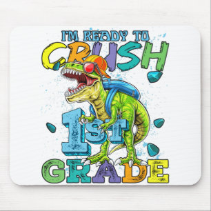 I'm ready to crush 1st Grade Dinosaur go to school Mouse Pad
