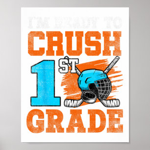 I'm Ready To Crush 1st Grade Hockey Kids Ck To Sch Poster