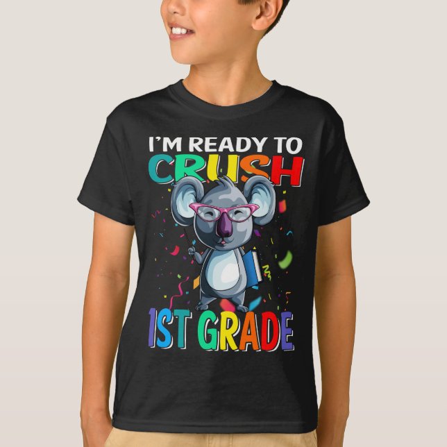 I'm Ready To Crush 1st Grade Koala Back To School  T-Shirt (Front)