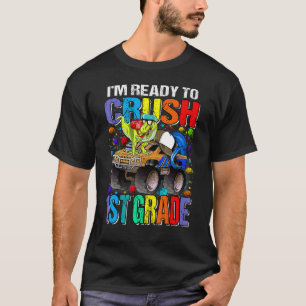 I'm Ready To Crush 1st Grade Monster Truck Dinosau T-Shirt
