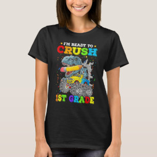 I'm Ready To Crush 1st Grade Monster Truck Dinosau T-Shirt