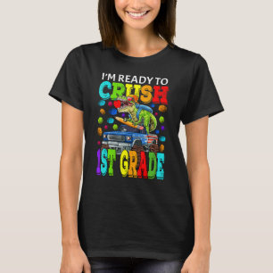 I'm Ready To Crush 1st Grade Monster Truck Dinosau T-Shirt