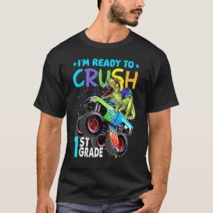I'm Ready To Crush 1st Grade Monster Truck Dinosau T-Shirt