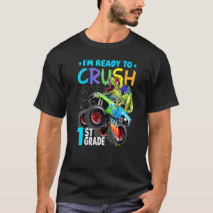 I'm Ready To Crush 1st Grade Monster Truck Dinosau T-Shirt