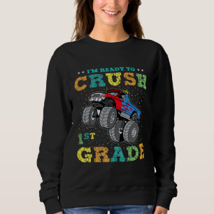 I'm Ready To Crush 1st Grade Sweatshirt