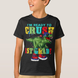 I'm Ready To Crush 1st Grade T Rex Dinosaur Back t T-Shirt