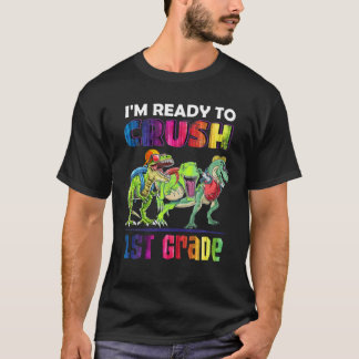 I'm Ready To Crush 1St Grade T Rex Dinosaur Back T T-Shirt