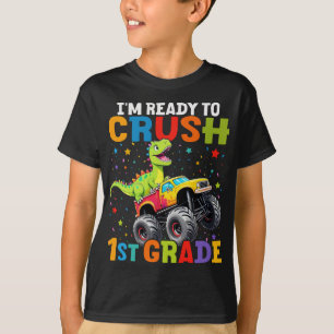 I'm Ready To Crush 1st Grade T Rex Monster Truck  T-Shirt