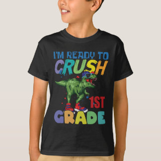 I'm Ready To Crush 1st Grade T-Shirt