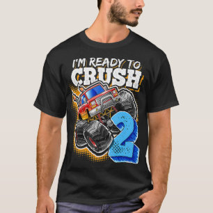I'm Ready to Crush 2 Monster Truck 2nd Birthday Gi T-Shirt