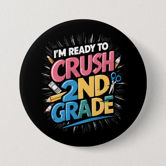 I'm Ready to Crush 2nd Grade Back to School 3 Inch Round Button (Front)