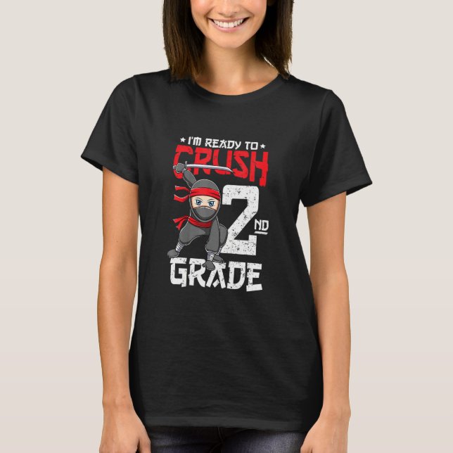 I'm Ready To Crush 2nd Grade Back To School Ninja  T-Shirt (Front)