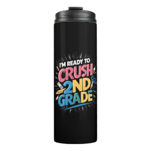 I'm Ready to Crush 2nd Grade Back to School Thermal Tumbler