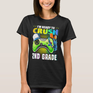 I'm Ready To Crush 2nd Grade Back To School Video  T-Shirt