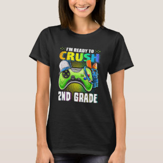 I'm Ready To Crush 2nd Grade Back To School Video  T-Shirt