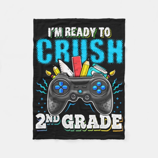 I'm Ready To Crush 2nd Grade Ck To School Video Ga Fleece Blanket (Front)