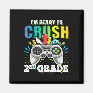 I'm Ready To Crush 2nd Grade Ck To School Video Ga Magnet