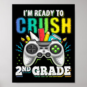 I'm Ready To Crush 2nd Grade Ck To School Video Ga Poster