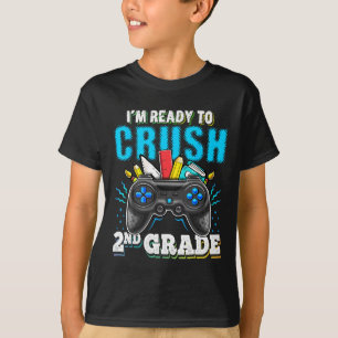 I'm Ready To Crush 2nd Grade Ck To School Video Ga T-Shirt