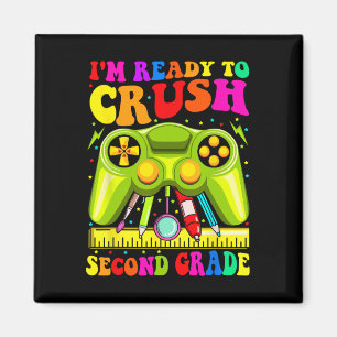 Im Ready To Crush 2nd Grade Ck To School Video Gam Magnet