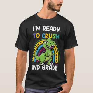I'm Ready To Crush 2nd Grade Dinosaur Back To Scho T-Shirt