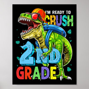 I'm Ready To Crush 2nd Grade Dinosaur Ck To School Poster