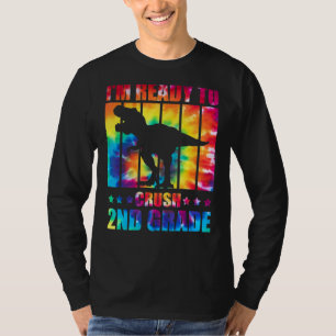 I'm Ready To Crush 2nd Grade Dinosaur Rex Tie Dye T-Shirt