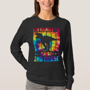 I'm Ready To Crush 2nd Grade Dinosaur Rex Tie Dye T-Shirt