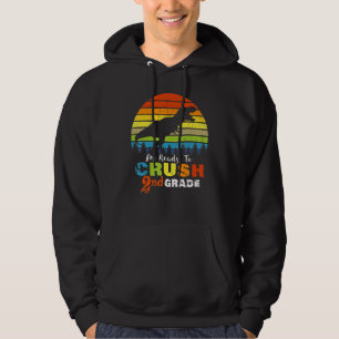 I'm Ready To Crush 2nd Grade Dinosaur Second Grade Hoodie