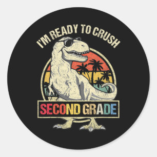 I'm Ready To Crush 2nd Grade Dinosaur T Rex Back T Classic Round Sticker