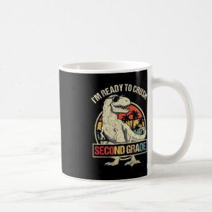 I'm Ready To Crush 2nd Grade Dinosaur T Rex Back T Coffee Mug