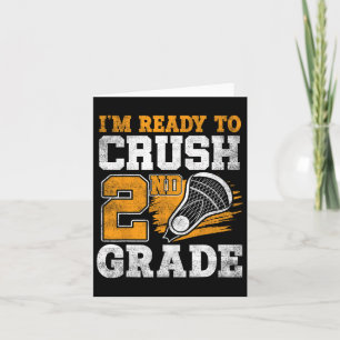 I'm Ready To Crush 2nd Grade Lacrosse Kids Back To Card