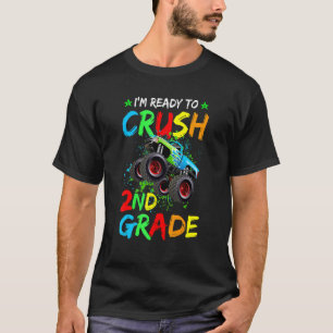 I'm Ready To Crush 2nd Grade Monster Truck Back To T-Shirt