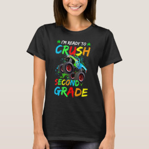 I'm Ready To Crush 2nd Grade Monster Truck Back To T-Shirt