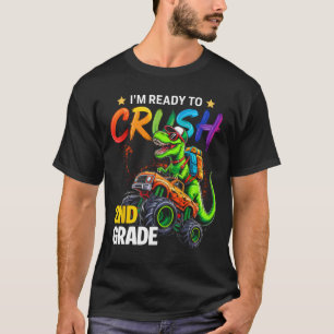 I'm Ready To Crush 2nd Grade Monster Truck Dinosau T-Shirt