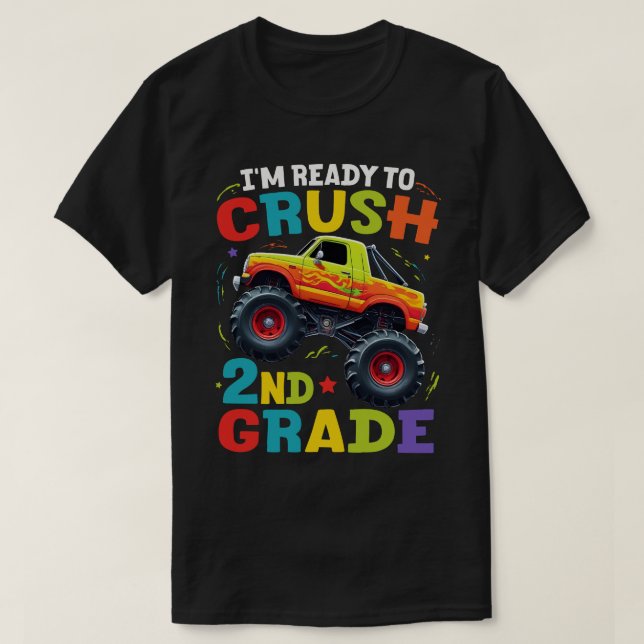 I'm Ready To Crush 2nd Grade Monster Truck  T-Shirt (Design Front)