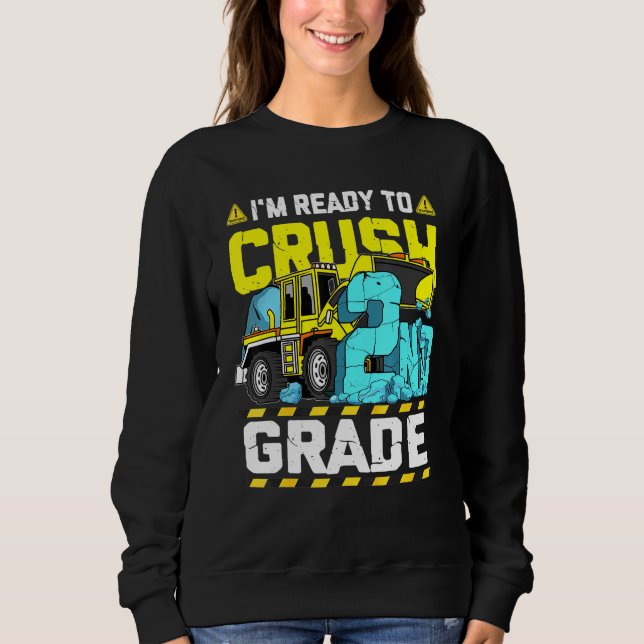 Im Ready To Crush 2nd Grade School Construction Tr Sweatshirt (Front)