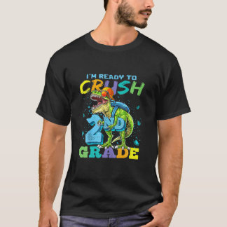 I'm Ready To Crush 2Nd Grade T Rex Dinosaur Back T T-Shirt