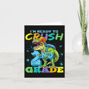 I'm Ready To Crush 2nd Grade T Rex Dinosaur Ck To  Card
