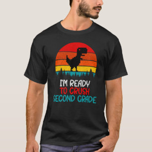 I'm Ready To Crush 2nd Grade   T-Shirt