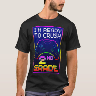 I'M READY TO CRUSH 2nd GRADE T-Shirt