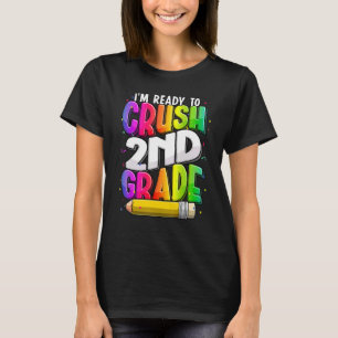 I'm Ready To Crush 2nd Grade Teacher Back To Schoo T-Shirt