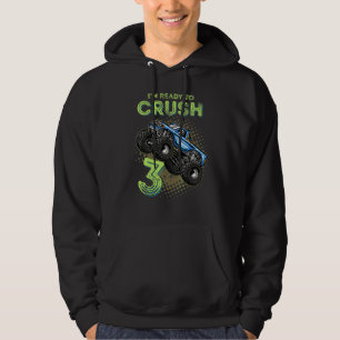 I'm Ready To Crush 3 Monster Truck 3yr Old Bday I' Hoodie